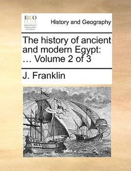 Paperback The History of Ancient and Modern Egypt: Volume 2 of 3 Book