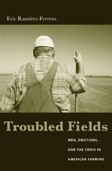 Paperback Troubled Fields: Men, Emotions, and the Crisis in American Farming Book