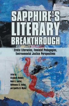 Paperback Sapphire's Literary Breakthrough: Erotic Literacies, Feminist Pedagogies, Environmental Justice Perspectives Book