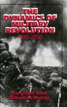 Hardcover The Dynamics of Military Revolution, 1300-2050 Book