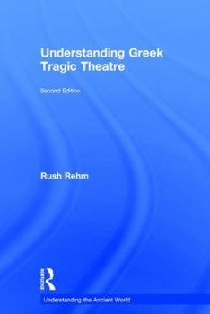 Hardcover Understanding Greek Tragic Theatre Book