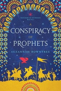 A Conspiracy of Prophets - Book #4 of the Watchers of Outremer