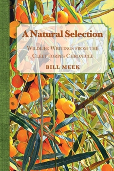 Paperback A Natural Selection: Wildlife Writings from the Cleethorpes Chronicle Book