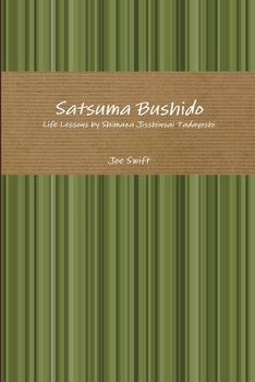 Paperback Satsuma Bushido: Life Lessons by Shimazu Jisshinsai Tadayoshi Book