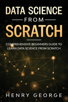 Paperback Data Science From Scratch: Comprehensive Beginners Guide To Learn Data Science From Scratch Book