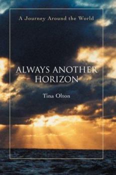 Paperback Always Another Horizon: A Journey Around the World Book