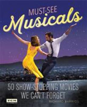 Paperback Must-See Musicals: 50 Show-Stopping Movies We Can't Forget Book