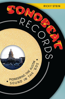 Sonobeat Records:: Pioneering the Austin Sound in the '60s