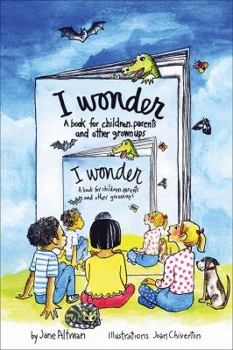 Paperback I Wonder: A Book for Children, Parents and Other Grownups Book