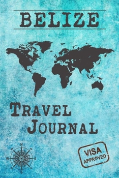 Belize Travel Journal: Notebook 120 Pages lined 6x9 Vacation Trip Planner Travel Diary Farewell Gift Holiday Planner