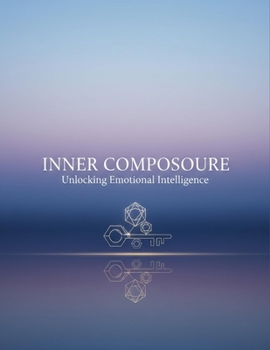 Paperback Inner Composure: Unlocking Emotional Intelligence Book