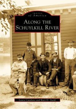 Along the Schuylkill River - Book  of the Images of America: Pennsylvania