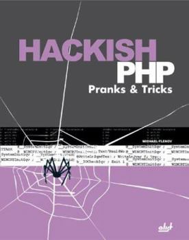 Paperback Hackish PHP Pranks & Tricks [With CD ROM] Book
