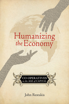 Paperback Humanizing the Economy: Co-Operatives in the Age of Capital Book