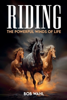 Paperback Riding The Powerful Winds Of Life Book