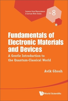 Paperback Fundamentals of Electronic Materials and Devices: A Gentle Introduction to the Quantum-Classical World Book