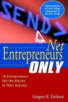 Hardcover Net Entrepreneurs Only: 10 Entrepreneurs Tell the Stories of Their Success Book