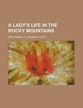 Paperback A Lady's Life in the Rocky Mountains Book