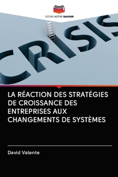 La Réaction Des Stratégies de Croissance Des Entreprises Aux Changements de Systèmes