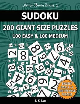 Paperback Sudoku 200 Giant Size Puzzles, 100 Easy and 100 Medium, To Keep Your Brain Active For Hours: Take Your Playing To The Next Level With Two Difficulties Book