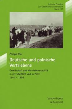 Paperback Deutsche Und Polnische Vertriebene: Gesellschaft Und Vertriebenenpolitik in Der Sbz/DDR Und in Polen 1945-1956 [German] Book