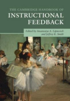 The Cambridge Handbook of Instructional Feedback - Book  of the Cambridge Handbooks in Psychology