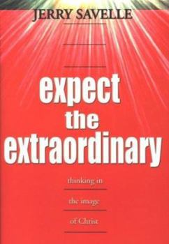 Hardcover Expect the Extraordinary: Seizing God-Given Opportunities Book