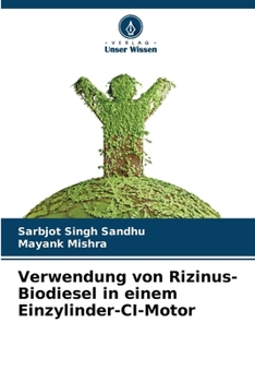 Paperback Verwendung von Rizinus-Biodiesel in einem Einzylinder-CI-Motor [German] Book