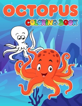 Paperback Octopus Coloring Book: Beautiful Illustrations Will Make You Excited For Kids And Adults Book