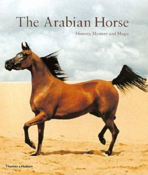 Paperback The Arabian Horse: History, Mystery and Magic Book