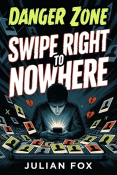 Paperback Danger Zone: Swipe Right To Nowhere Book