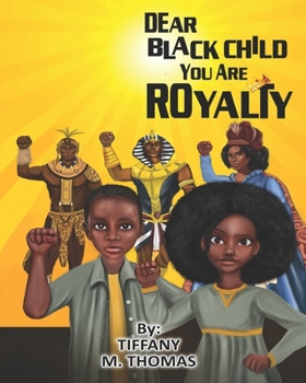 Dear Black Child You Are Royalty
