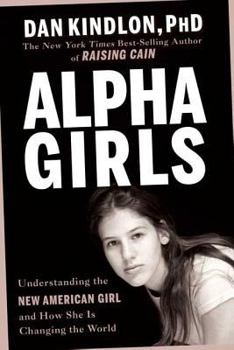 Hardcover Alpha Girls: Understanding the New American Girl and How She Is Changing the World Book