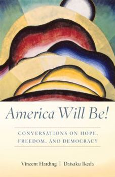 Paperback America Will Be!: Conversations on Hope, Freedom, and Democracy Book
