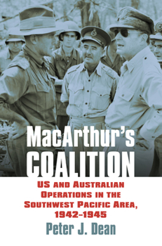 Hardcover Macarthur's Coalition: US and Australian Military Operations in the Southwest Pacific Area, 1942-1945 Book