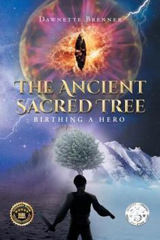 Paperback The Ancient Sacred Tree: Birthing a Hero Book
