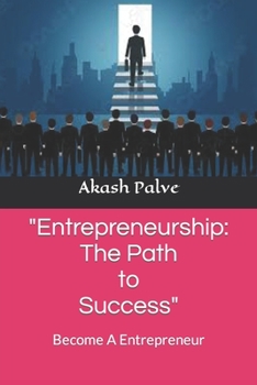 Paperback Entrepreneurship: The Path to Success: Become A Entrepreneur Book
