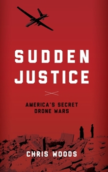 Hardcover Sudden Justice: America's Secret Drone Wars Book