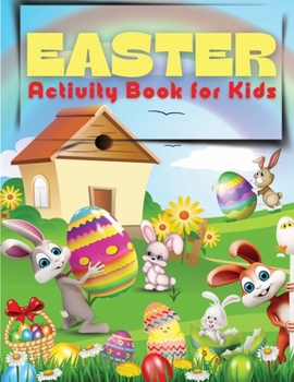 Paperback Easter Activity Book for Kids: Easter Workbook Bunny Egg Activity Book for Children Preschoolers Kids Age 2 3 4 5 6 7 8 or 4-8 Years Old Book