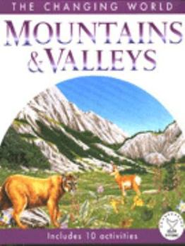 Hardcover THE CHANGING WORLD MOUNTAINS AND VALLEYS Book