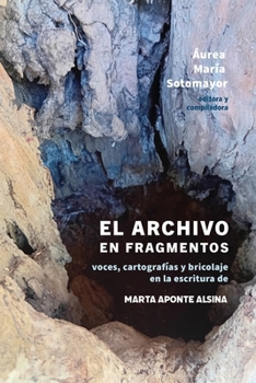 Archivo en Fragmentos : Voces, Cartografías y Collage en la Escritura de Marta Aponte Alsina