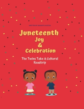 Paperback Juneteenth Joy and Celebration: The Twins Take a Cultural Roadtrip Book