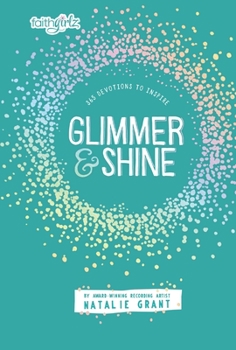 Hardcover Glimmer and Shine: 365 Devotions to Inspire Book