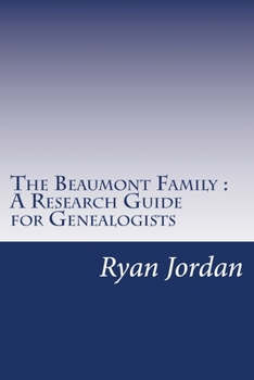 Paperback The Beaumont Family A Research Guide for Genealogists Book