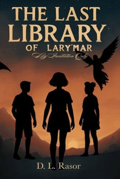 Paperback The Last Library of Lary'mar: By Invitation Only Book