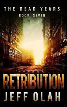 Paperback The Dead Years - RETRIBUTION - Book 7 (A Post-Apocalyptic Thriller) Book