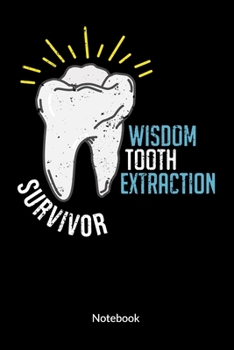 Paperback Wisdom Tooth Extraction Survivor. Notebook: Notebook for wisdom teeth surgery, ruled 6x9. Book