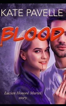 Blood: Lucien Honore Martel story