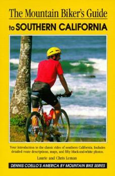 Paperback The Mountain Biker's Guide to Southern California: America by Mountain Bike Series Book