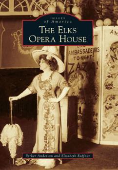 The Elks Opera House - Book  of the Images of America: Arizona